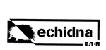 ECHIDNA EATON