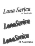 LANA SERICA OF AUSTRALIA ; LANASERICA ; LANASERICA OF AUSTRALIA