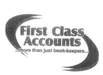 FIRST CLASS ACCOUNTS ... MORE THAN JUST BOOK-KEEPERS ...