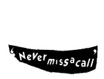 'NEVER MISS A CALL'