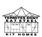 TERMITES DONT EAT STEEL KIT HOMES