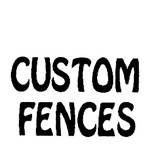 CUSTOM FENCES