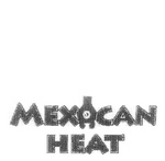 MEXICAN HEAT