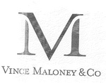 VM VINCE MALONEY & CO