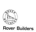 ROVER BUILDERS