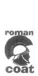 ROMAN COAT