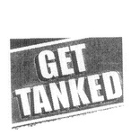 GET TANKED