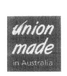 UNION MADE IN AUSTRALIA