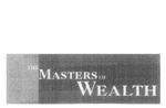 THE MASTERS OF WEALTH