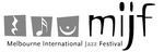 MIJF MELBOURNE INTERNATIONAL JAZZ FESTIVAL