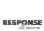 RESPONSE TRAINING