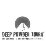 DEEP POWDER TOURS THE ULTIMATE SKI AND SNOWBOARD EXPERIENCE